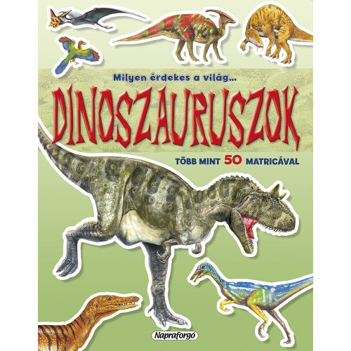 Milyen érdekes a világ… Dinoszauruszok