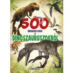 500 érdekesség a dinoszauruszokról