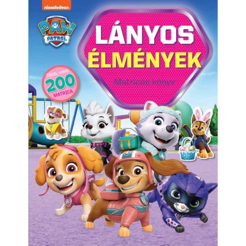 Paw Patrol - Lányos élmények 200 matricával (Mancs őrjárat)